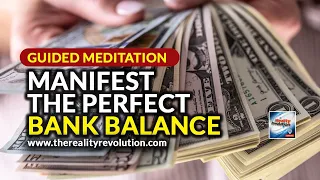 Guided Meditation - Manifest The Perfect Bank Balance