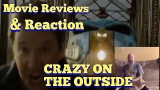 Movie Reviews & Reaction to CRAZY ON THE OUTSIDE