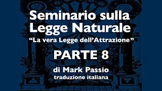 PARTE 8  -  Seminario "La Legge Naturale" di Mark Passio (tradotto e commentato)