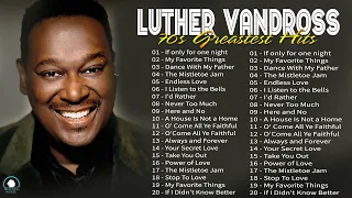 Luther Vandross Greatest Hits 2022  ~ Best Songs Of Luther Vandross