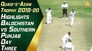 Highlights | Balochistan vs Southern Punjab Day Three | Quaid-e-Azam Trophy 2019-20