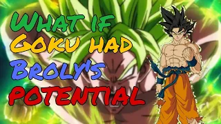 What If Goku Had Broly's Potential (Pt.1)