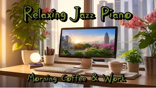 Relaxing Jazz Piano Music For Work, Study, Focus and Stress Relief |165|