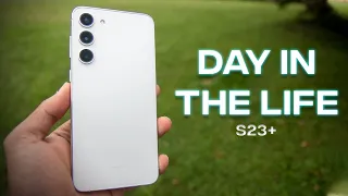 Day In The Life - Samsung S23+  Review