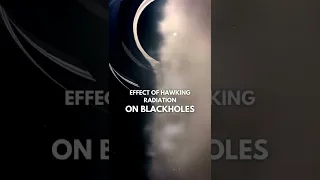 Effects of hawking radiation on black holes | Astrophysics | Cosmology | Astronomy