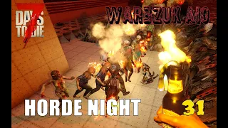 Crazy Weapon Horde Night - War3Zuk - Alpha 19 Gameplay - 7 days to die - S04 Ep31