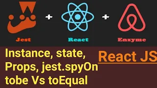 Instance, Jest.spyOn, State, Props & toBe vs toEqual | #8 | React Unit Testing Jest & Enzyme Hindi