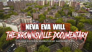 Neva Eva Will (The Brownsville Documentary)