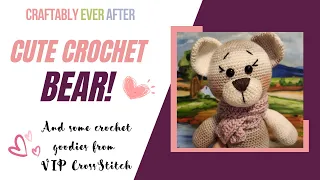 Ep 55 - A very cute crochet bear, and some crochet goodies from #VIPCrossStitch #amigurumi #crochet