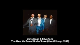 Chris Isaak & Silvertone - You Owe Me Some Kind of Love (Live Chicago 1991)