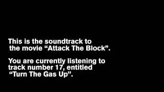 Attack The Block OST -- 17 - Turn The Gas Up