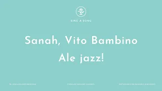 Sanah, Vito Bambino - Ale jazz! (Karaoke/Instrumental)