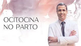 Parto com ocitocina dói mais?? Entenda por que não.