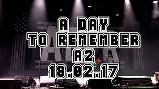 A DAY TO REMEMBER[ОТЧЕТ] A2 18.02.17