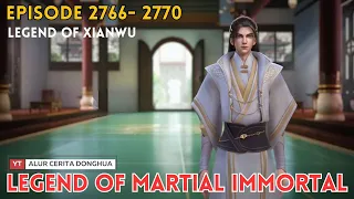 Legend of Martial Immortal Chapter 2766 - 2770 | Alur Cerita Legend Of Xianwu Dizun Emperor