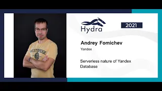 Andrey Fomichev — Serverless nature of Yandex Database