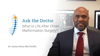 What is Life After Chiari Malformation Surgery? - Dr. Gaetan Moise