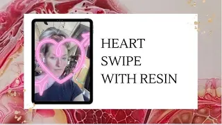 Heart Swipe with Resin