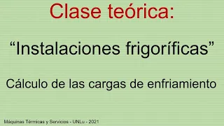 Clase Teórica: "Instalaciones frigoríficas: Cálculo de las cargas de enfriamiento"