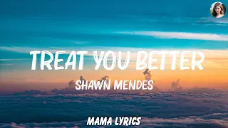 Shawn Mendes - Treat You Better (Lyrics) | Lewis Capaldi, Ed Sheeran,...  | Playlist Lyrics 2023