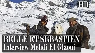 Interview de Mehdi El Glaoui pour Belle et Sebastien