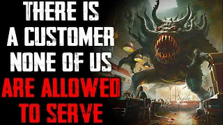 "There Is A Customer None Of Us Are Allowed To Serve" CreepyPasta