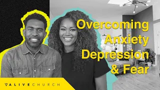 Overcoming Anxiety, Depression, and Fear (Part 1) | Pastor Ken & Tabatha Claytor