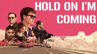 Baby Driver | Hold On I'm Coming