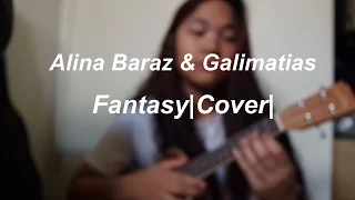 Alina Baraz & Galimatias - Fantasy |Ukulele Cover|