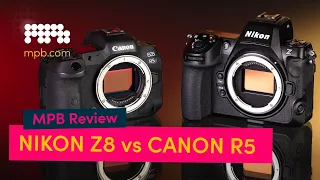 CAMERA BATTLE: Nikon Z8 VS Canon R5 | MPB