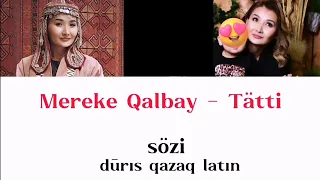 Mereke Qalbay - Tätti (sözi) | qazaq latin | Мереке Қалбаева - тәтті (текст сөзі) 2023