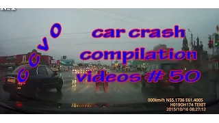 car crash compilation videos  time | car crashes caught on camera 2014-2015 # 50