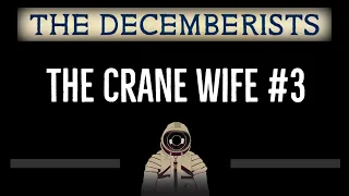 The Decemberists • The Crane Wife #3 (CC) 🎤 [Karaoke] [Instrumental Lyrics]