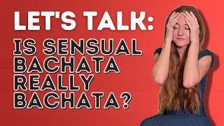 Let's Talk: Is Sensual Bachata Really Bachata? - Dance With Rasa