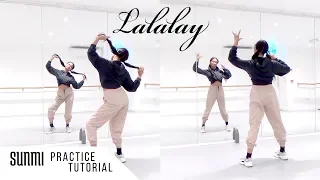 [PRACTICE] SUNMI (선미) - 'LALALAY (날라리)' - Dance Tutorial - SLOWED + W/MIRROR