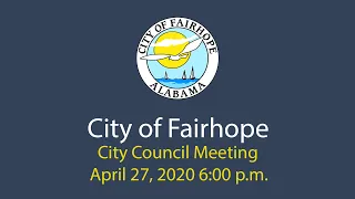 City of Fairhope City Council Meeting - April 27, 2020