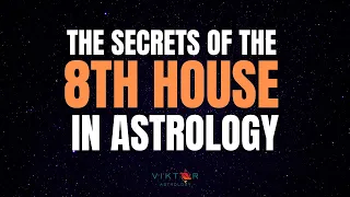 The SECRETS of the 8th House in Astrology