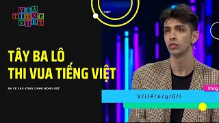 "Tây Ba lô" thi Vua Tiếng Việt, ra về sau vòng 2 như mong ước