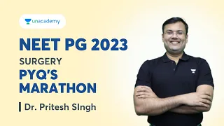 NEET PG 2023 - Surgery Previous Year Questions MARATHON | Dr. Pritesh Singh