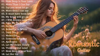 Romantic Guitar Music ❤️ The Best Guitar Melodies For Your Most Romantic Moments ❤️