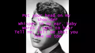 "Put Your Head On My Shoulder" By: Paul Anka (Lyrics)