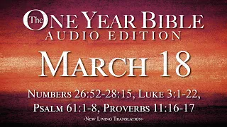 March 18 - One Year Bible Audio Edition