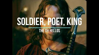 Soldier,Poet, King- The Oh Hellos (With Aragorn Audio)