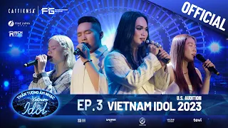 Vietnam Idol 2023 | U.S. Audition EP.3: Le Khoa - Tin Bui - Nanc Nguyen - Thuy Pham