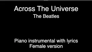 Across The Universe - The Beatles (piano KARAOKE FEMALE version)