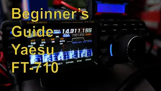 Yaesu FT-710 Beginner's Guide