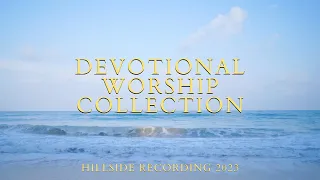 Devotional Worship Collection || Hillside Recording 2023