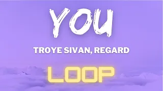 Troye Sivan, Regard, Tate McRae - YOU (1 HOUR LOOP)