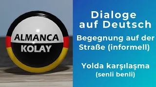 Dialoge auf Deutsch 14 - Begegnung auf der Straße (formell) – Yolda karşılaşma (senli benli)