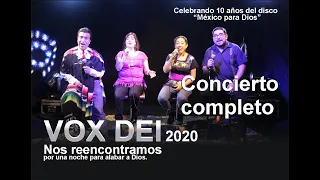 VOX DEI Reencuentro 2020. CONCIERTO COMPLETO.  Celebrando los 10 años del disco "México para Dios".